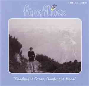 Fireflies  - Goodnight Stars, Goodnight Moon