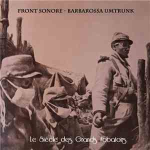 Front Sonore / Barbarossa Umtrunk - Le Siècle Des Grands Abbatoirs
