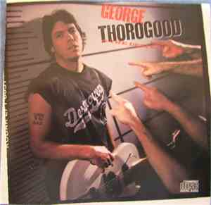 George Thorogood & The Destroyers - Born To Be Bad