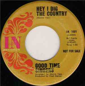 Good Time Singers - Hey I Dig The Country