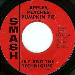 Jay And The Techniques - Apples, Peaches, Pumpkin Pie / Stronger Than Dirt