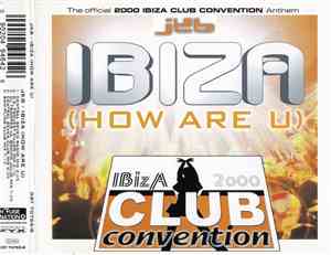 JKB - Ibiza (How Are U) (The Official 2000 Ibiza Club Convention Anthem)