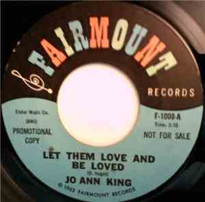 Jo Ann King - Let Them Love And Be Loved / Don't Play With Fire