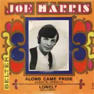Joe Harris  - Along Came Pride / Lonely