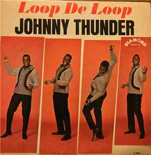 Johnny Thunder - Loop De Loop