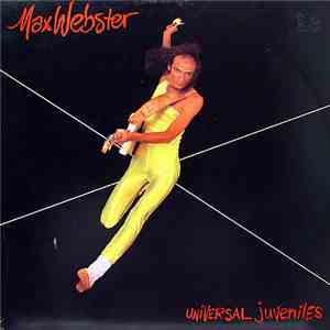 Max Webster - Universal Juveniles