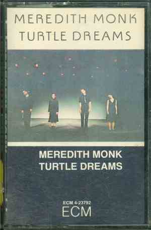 Meredith Monk - Turtle Dreams