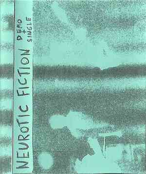Neurotic Fiction - Demo + Single