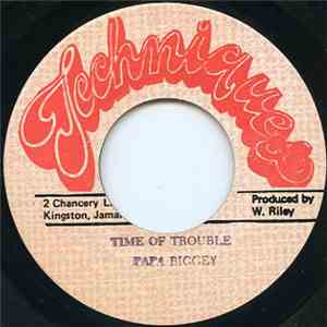 Papa Biggey - Time Of Trouble
