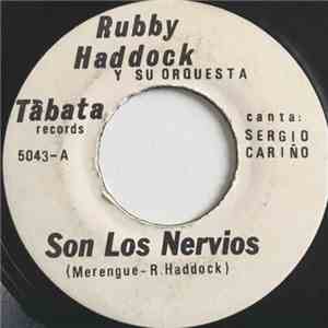 Rubby Haddock Y Su Orquesta - Son Los Nervios / Quiero Cantar