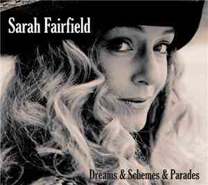 Sarah Fairfield - Dreams & Schemes & Parades