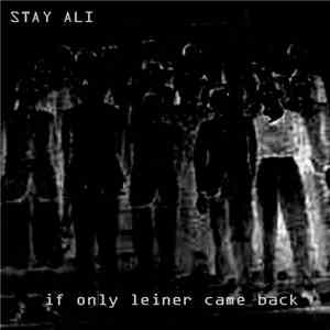 Stay Ali - If Only Leiner Came Back