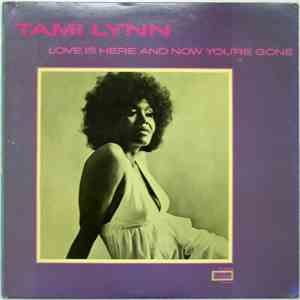 Tami Lynn - Love Is Here And Now You're Gone