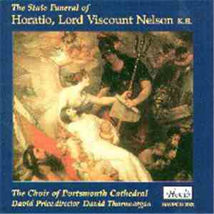 The Choir Of Portsmouth Cathedral, David Price , David Thorne  - The State Funeral Of Horatio, Lord Viscount Nelson, K.B.