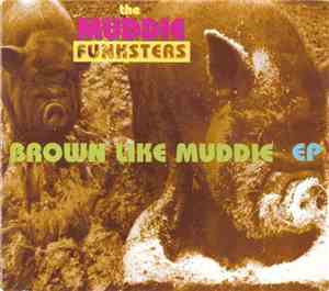 The Muddie Funksters - Brown Like Muddie EP