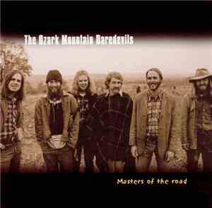 The Ozark Mountain Daredevils - Masters Of The Road