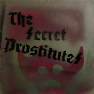 The Secret Prostitutes - Never Mind The KBD This Is A.D.D.
