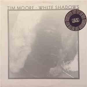 Tim Moore - White Shadows