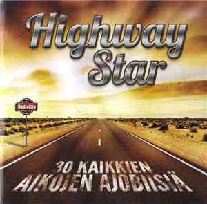 Various - Highway Star (30 Kaikkien Aikojen Ajobiisiä)