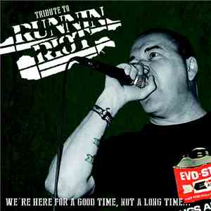 Various - Tribute To Runnin Riot (We're Here For A Good Time, Not A long Time...)