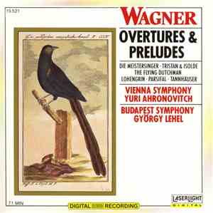 Wagner - Yuri Ahronovitch, Vienna Symphony Orchestra - György Lehel, Budapest Symphony Orchestra - Overtures & Preludes
