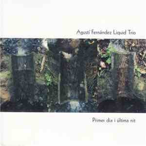 Agustí Fernández Liquid Trio - Primer Dia I Última Nit