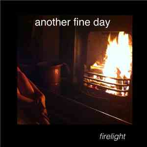 Another Fine Day - Firelight