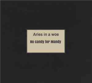 Aries In A Woe - No Candy For Mandy