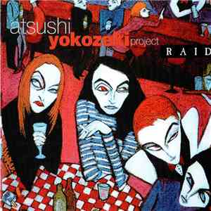 Atsushi Yokozeki Project - Raid