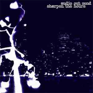 Audio Out Send - Sharpen The Hours
