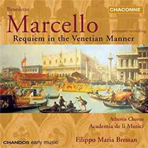 Benedetto Marcello, Athestis Chorus, Academia de li Musici, Filippo Maria Bressan - Requiem In The Venetian Manner
