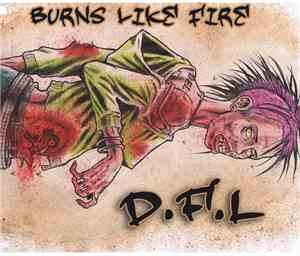 Burns Like Fire - D.F.L.