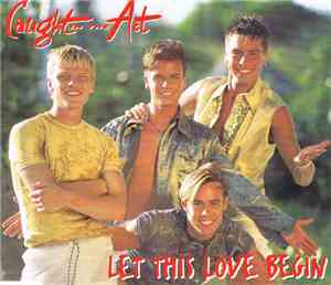 Caught In The Act  - Let This Love Begin