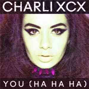 Charli XCX - You (Ha Ha Ha)
