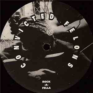 Convicted Felons - G's For Life / Hellbound