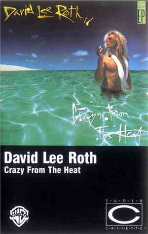 David Lee Roth - Crazy From The Heat