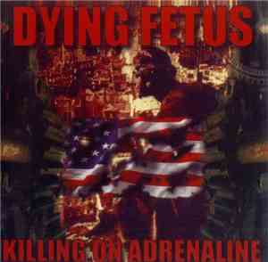 Dying Fetus - Killing On Adrenaline
