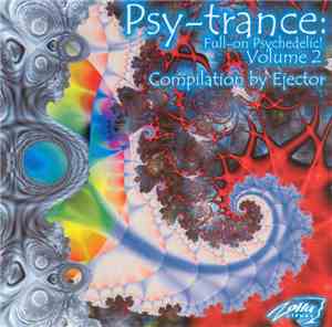 Ejector - Psy-Trance: Full-On Psychedelic! Volume 2
