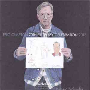 Eric Clapton - 70th Birthday Celebration 2015