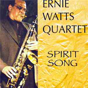 Ernie Watts Quartet - Spirit Song