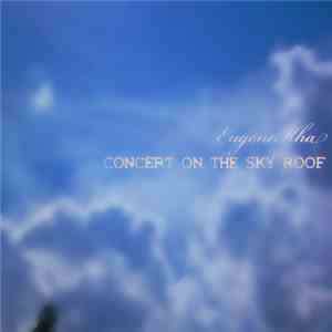 EugeneKha - Concert On The Sky Roof
