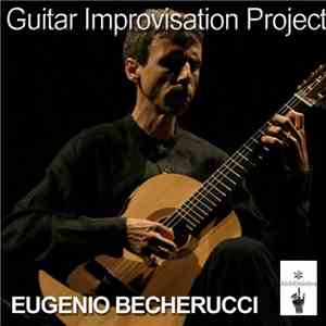 Eugenio Becherucci - Guitar Improvvisations - Eugenio Becherucci