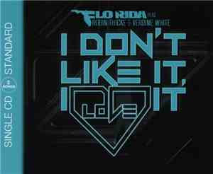 Flo Rida Feat. Robin Thicke & Verdine White - I Don't Like It, I Love It