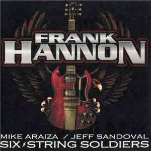 Frank Hannon, Mike Araiza, Jeff Sandoval - Six-String Soldiers