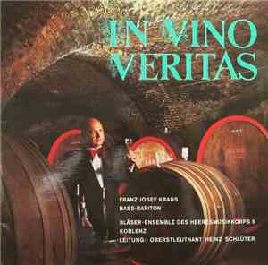 Franz Josef Kraus, Bläser-Ensemble Des Heeresmusikkorps 5 Koblenz, Oberstleutnant Heinz Schlüter - In Vino Veritas