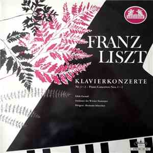 Franz Liszt / Edith Farnadi, Orchester Der Wiener Staatsoper Dirigent: Hermann Scherchen - Klavierkonzerte Nr. 1 + 2