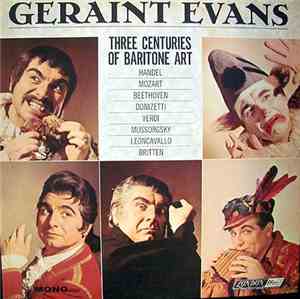 Geraint Evans - Three Centuries Of Baritone Art
