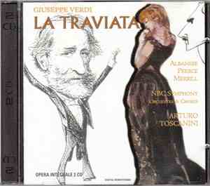 Giuseppe Verdi / Licia Albanese / Jan Peerce / Robert Merrill / Arturo Toscanini, NBC Symphony Orchestra - LaTraviata (Complete Opera)