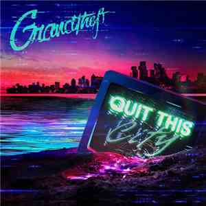 Grandtheft - Quit This City