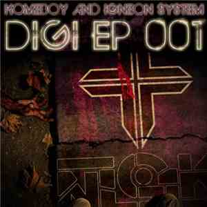 Homeboy  & Igneon System - Digi Ep 001